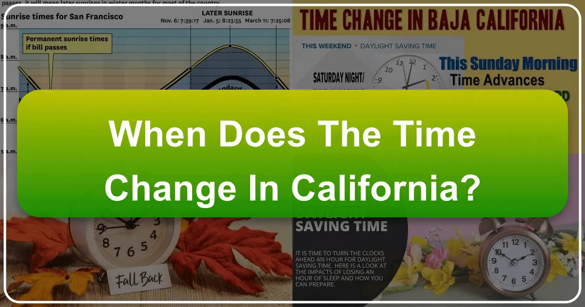 When Does the Time Change in California? Navigating Daylight Saving and its Impact on Your Golden State Experience