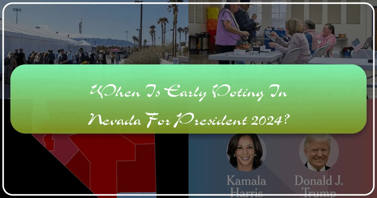 When is Early Voting in Nevada for President 2024? Planning Your Stay in the Silver State