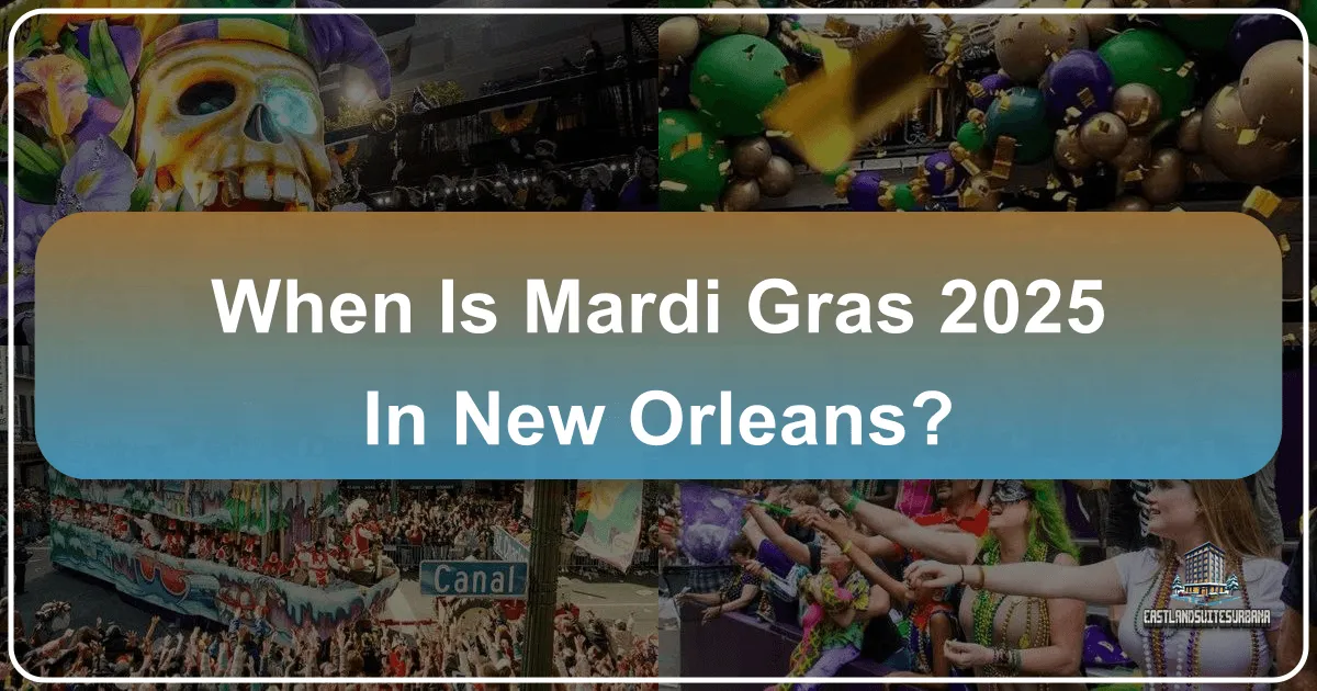 When is Mardi Gras 2025 in New Orleans?