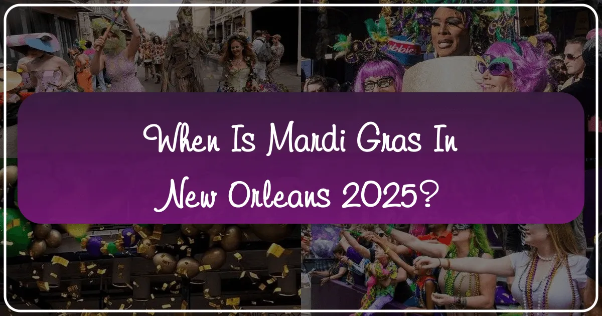 When is Mardi Gras in New Orleans 2025?