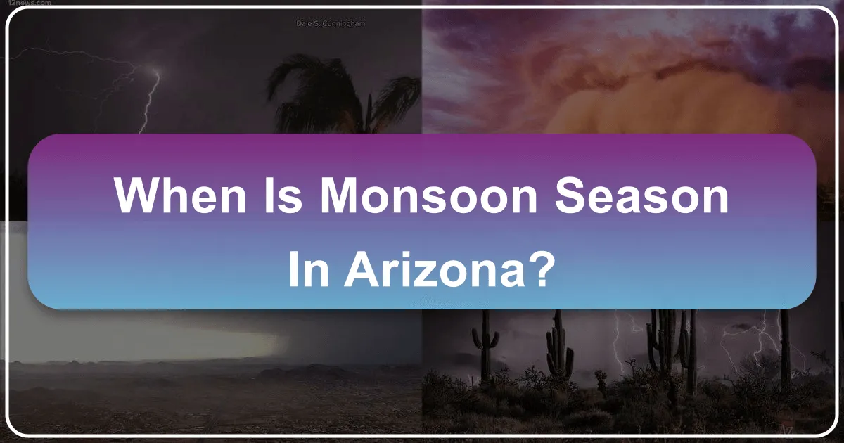 When is Monsoon Season in Arizona?