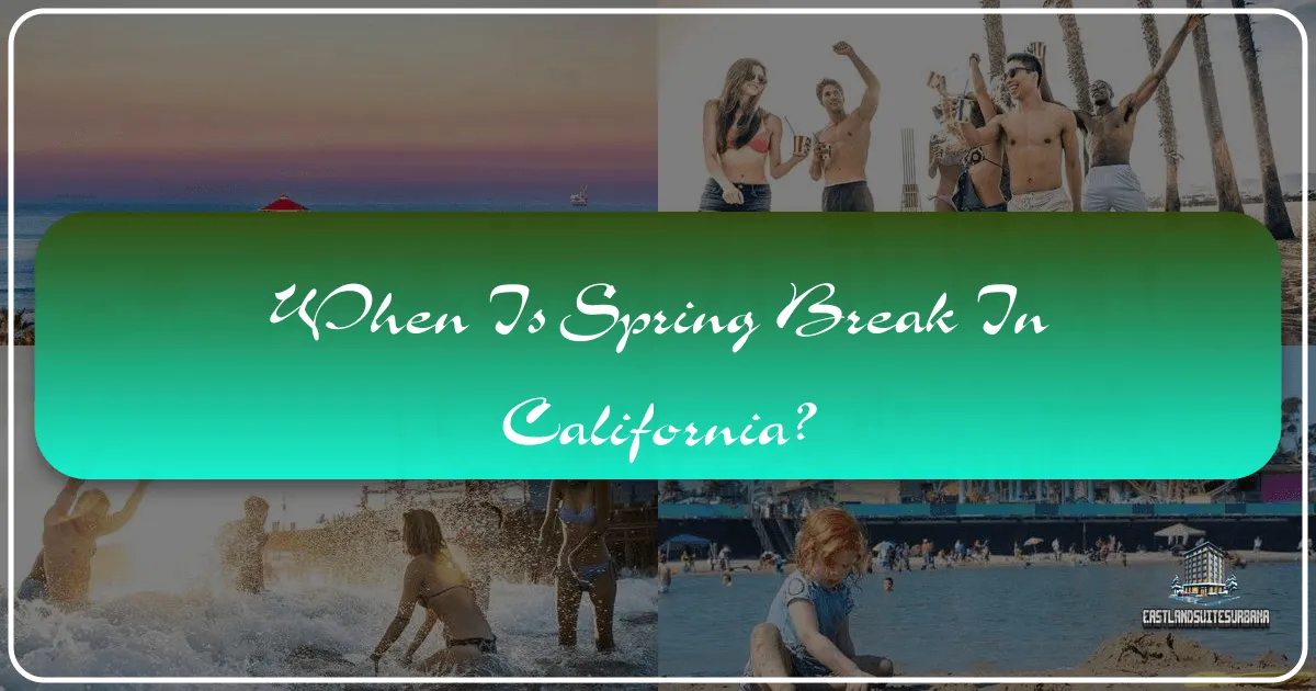 When Is Spring Break In California?