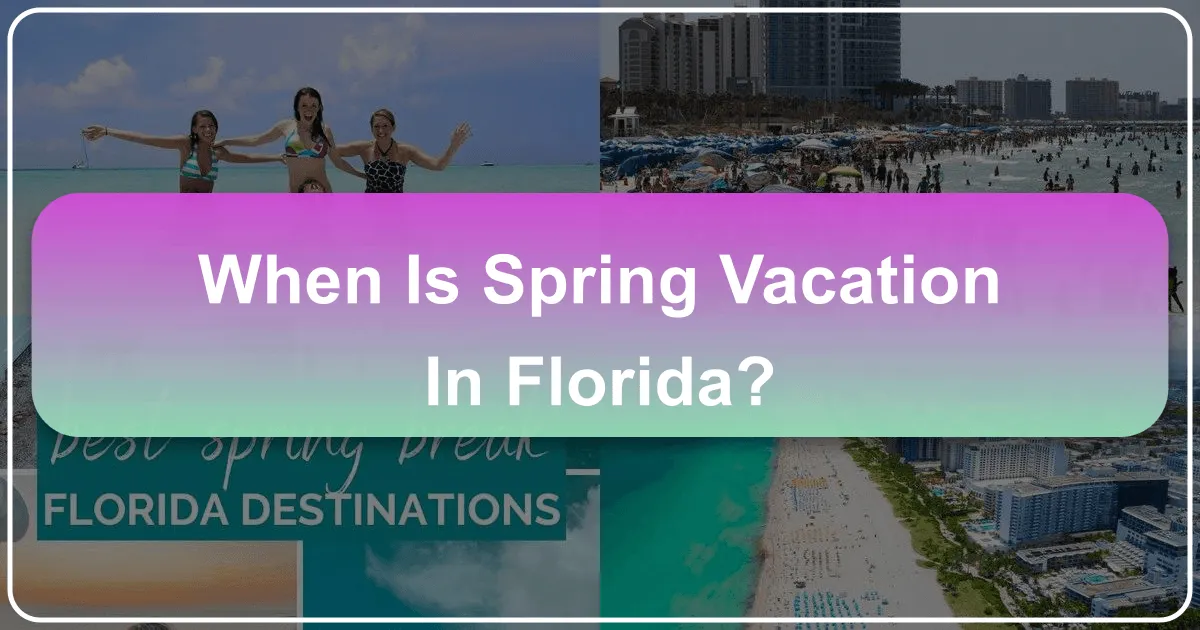 When is Spring Vacation in Florida?