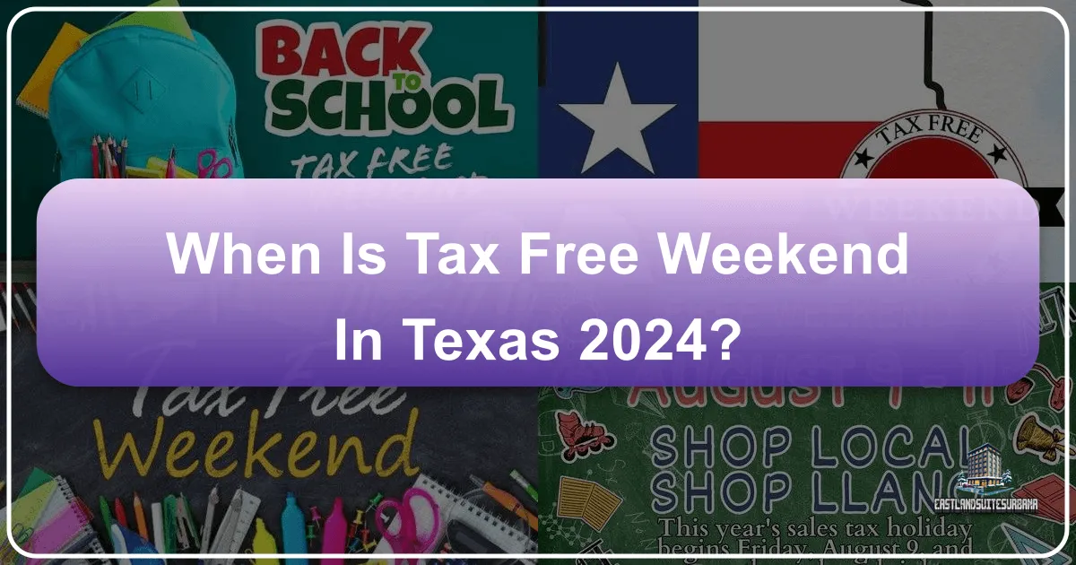 When is Tax-Free Weekend in Texas 2024