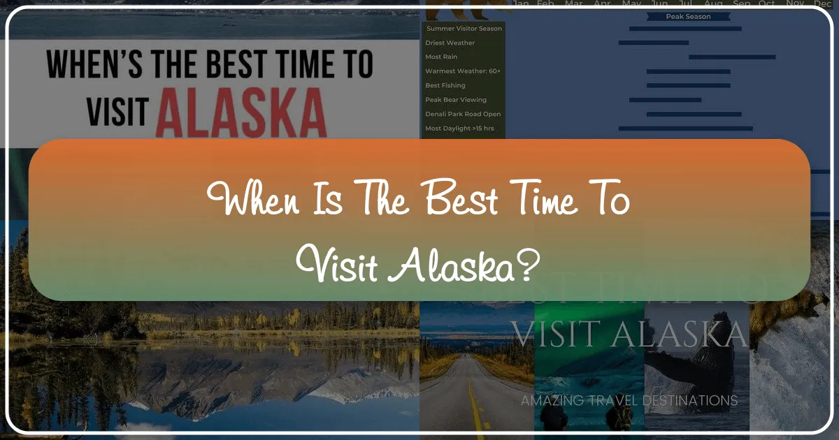 When is the Best Time to Visit Alaska?