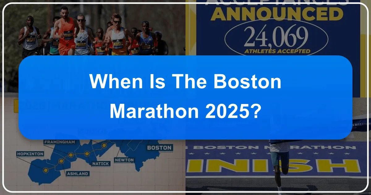 When is the Boston Marathon 2025?