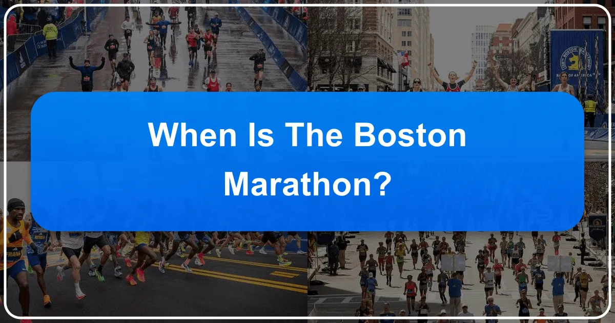 When is the Boston Marathon?