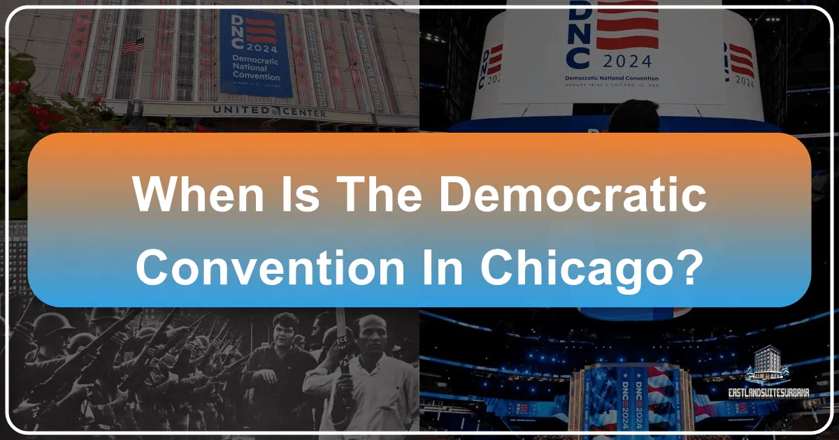When is the Democratic Convention in Chicago?