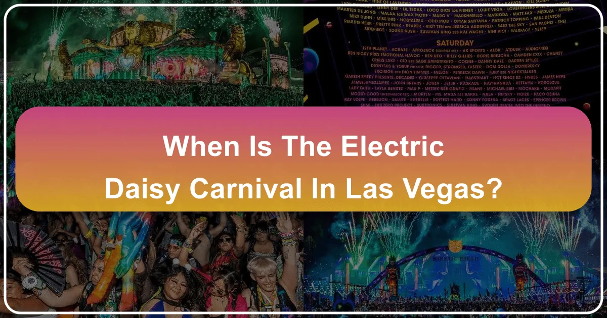 When is the Electric Daisy Carnival in Las Vegas? Your Ultimate Guide to EDC Week & Beyond