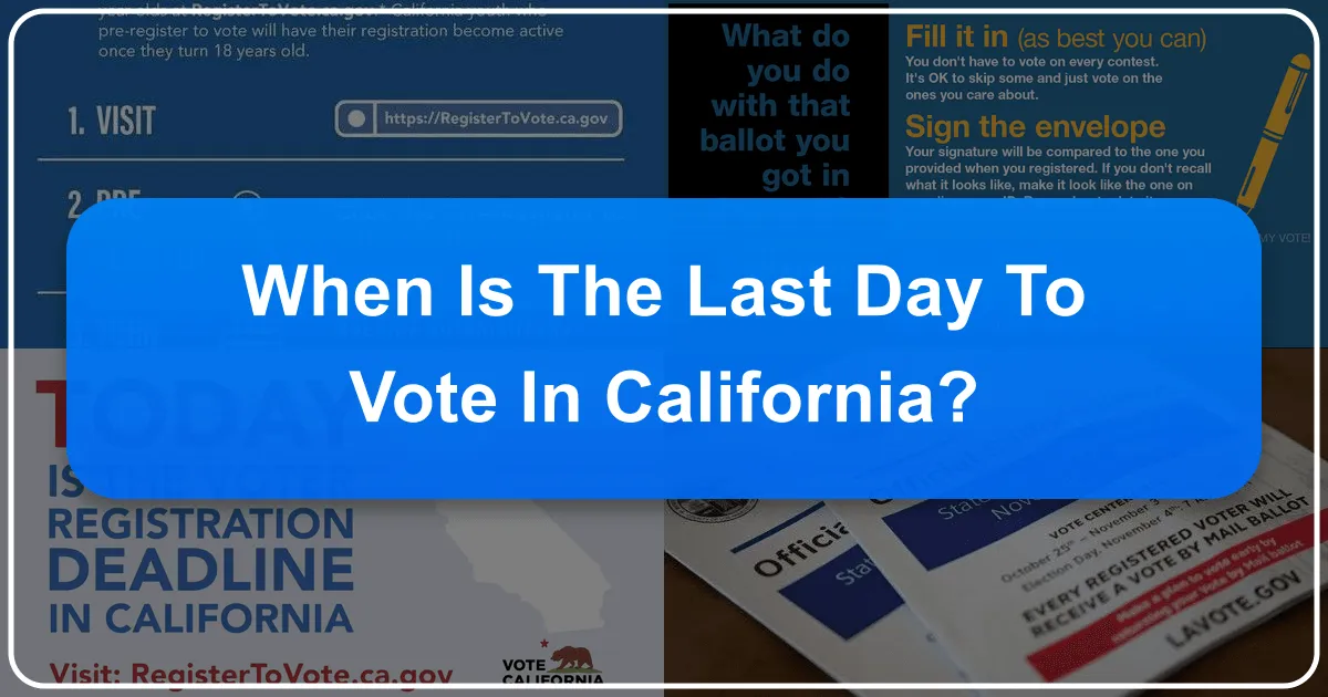 When is the Last Day to Vote in California?