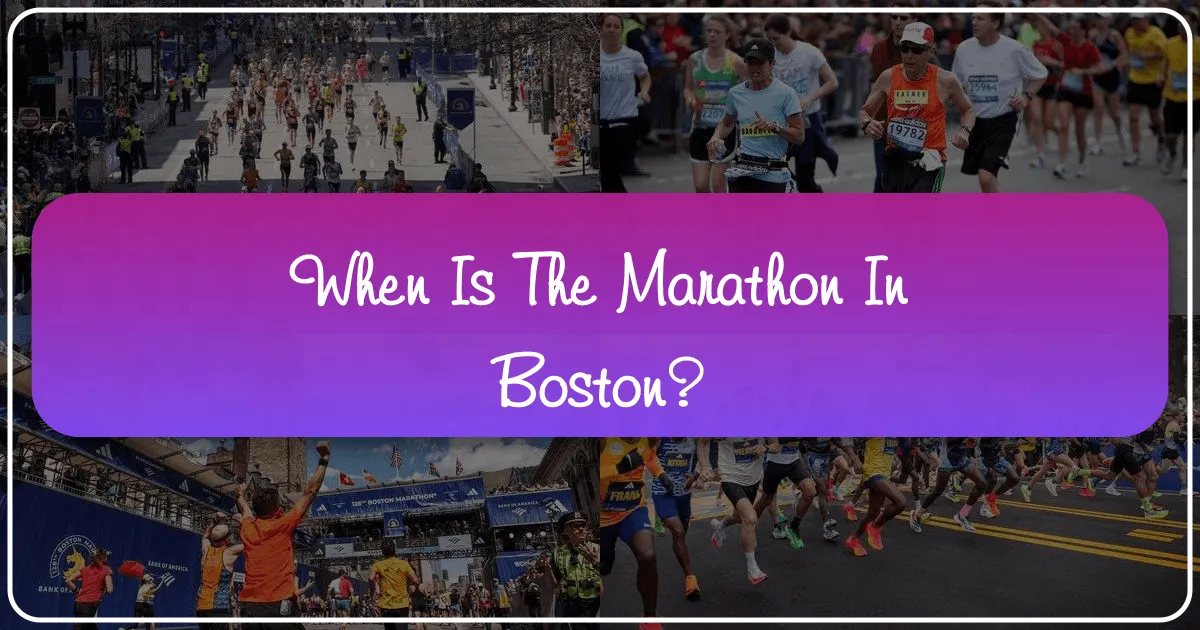 When Is the Marathon in Boston?