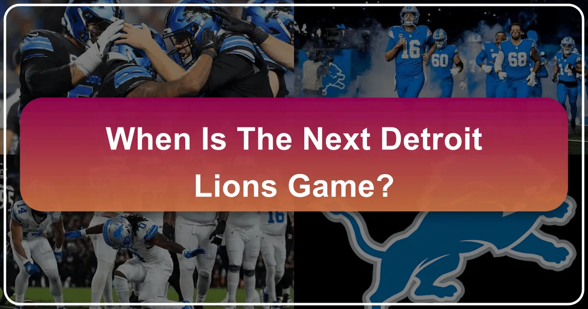 When is the Next Detroit Lions Game?