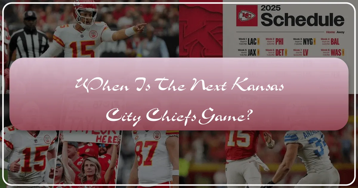 When is the Next Kansas City Chiefs Game?