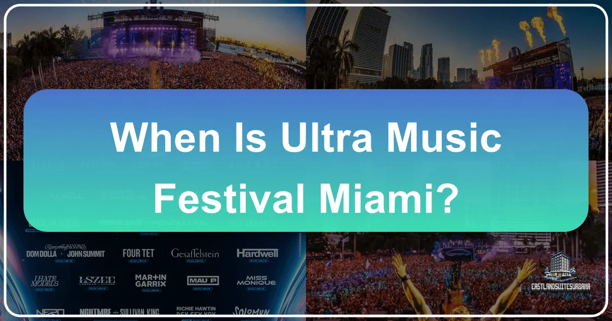 When Is Ultra Music Festival Miami? Your Essential Guide to Planning the Ultimate Trip