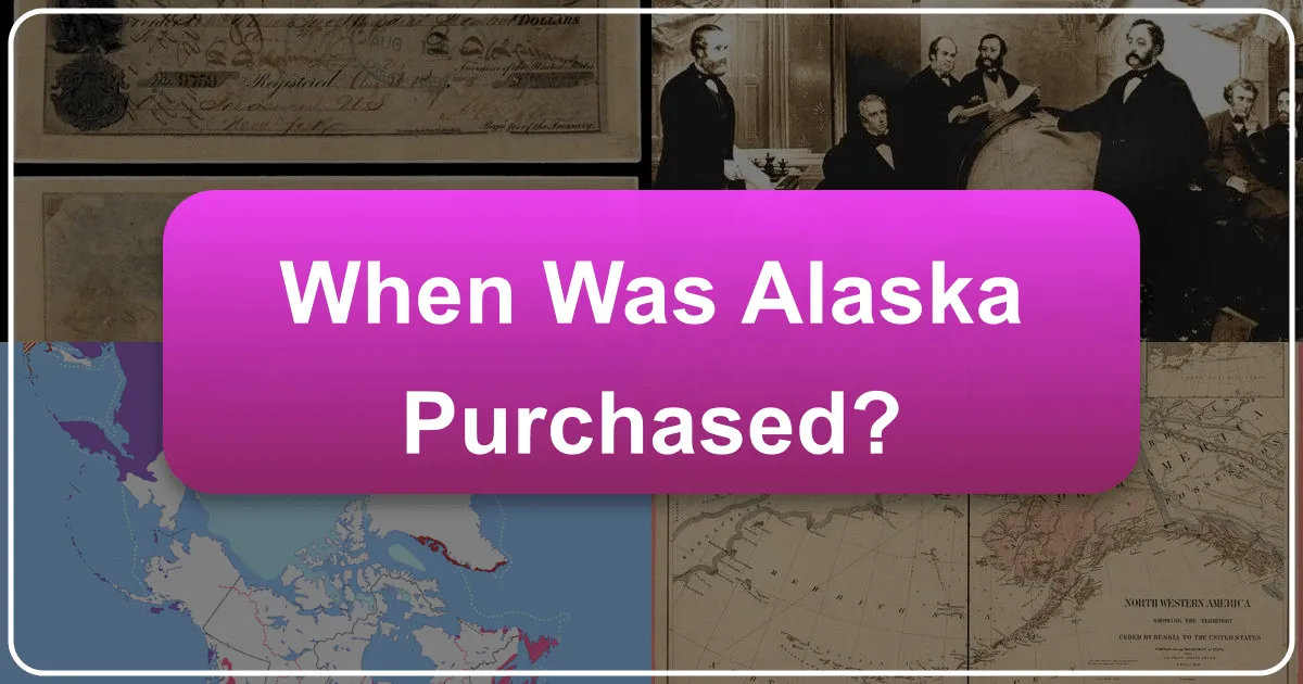When Was Alaska Purchased?