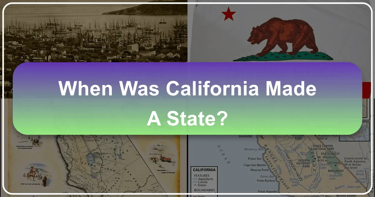 When Was California Made a State?