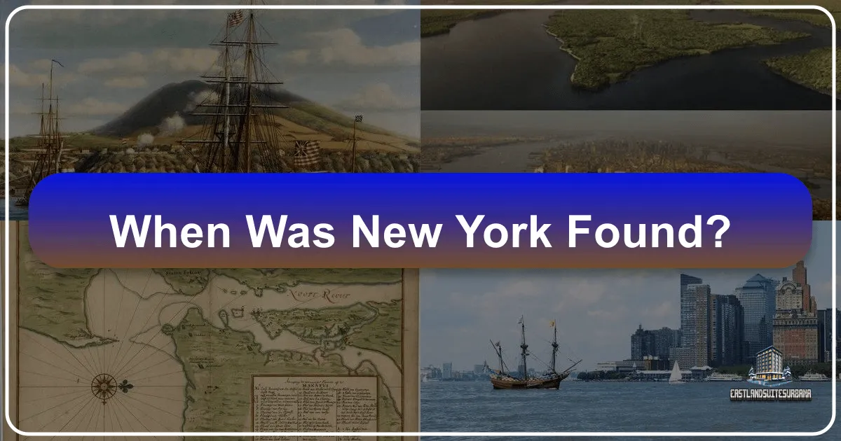 When Was New York Found? Unearthing the Rich History of America's Most Iconic City