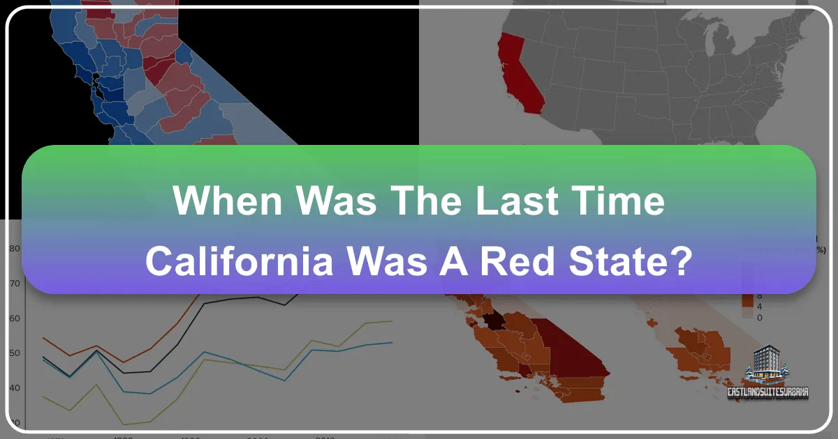 When Was The Last Time California Was A Red State?