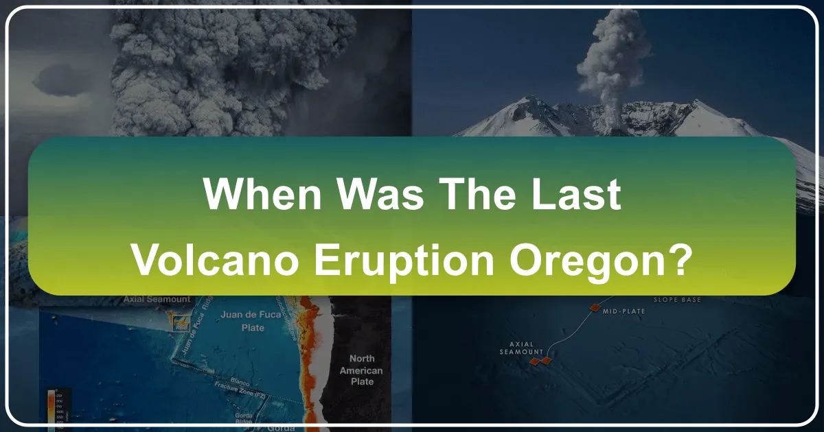 When Was the Last Volcano Eruption Oregon?