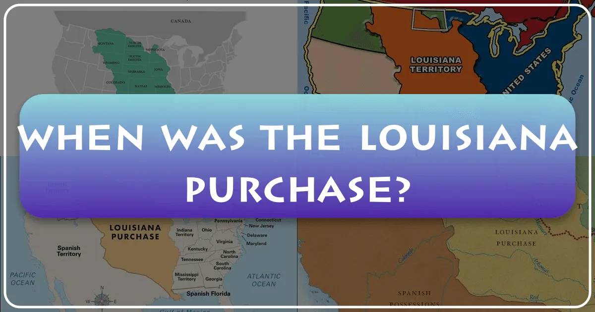 When Was the Louisiana Purchase?
