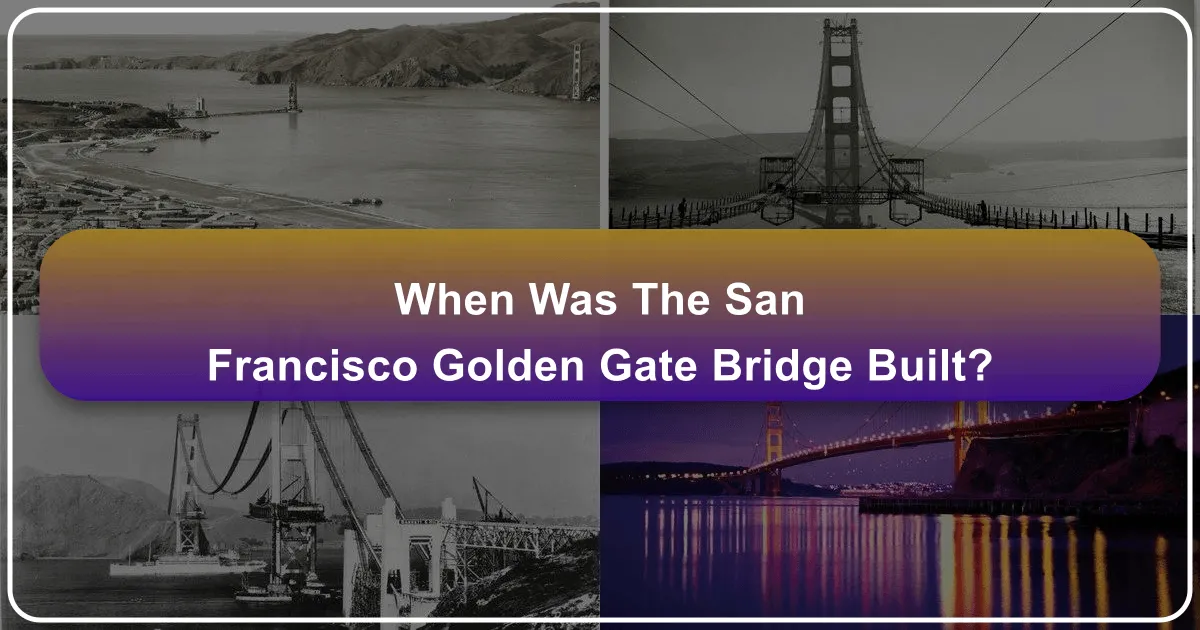 When Was the San Francisco Golden Gate Bridge Built?