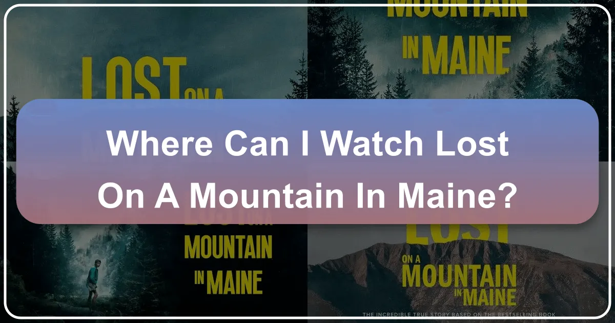 Where Can I Watch Lost on a Mountain in Maine?