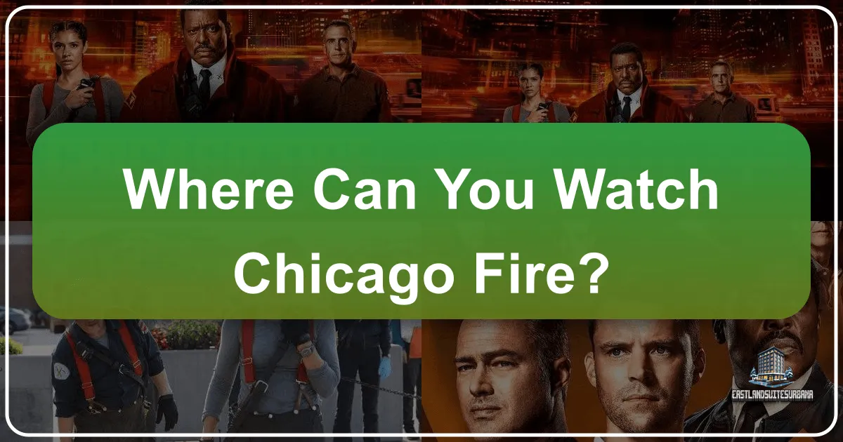 Where Can You Watch Chicago Fire?