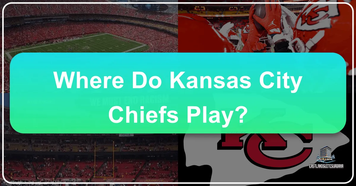 Where Do Kansas City Chiefs Play?