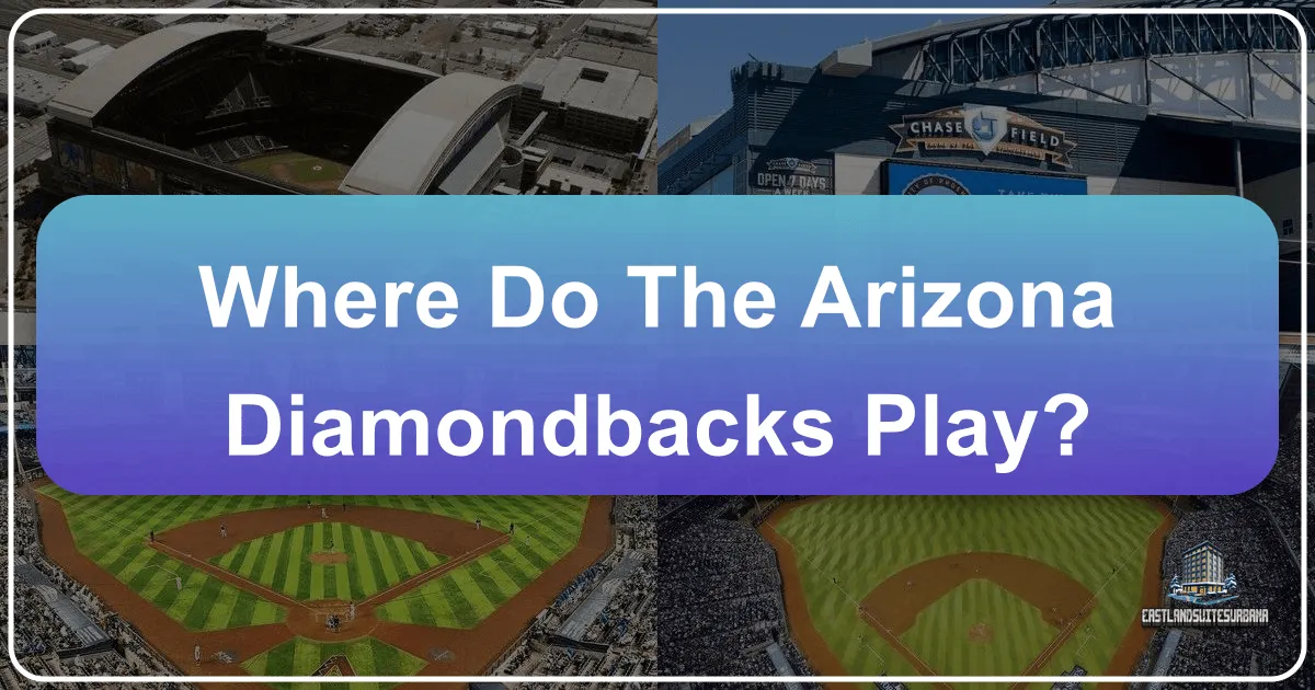 Where Do The Arizona Diamondbacks Play?