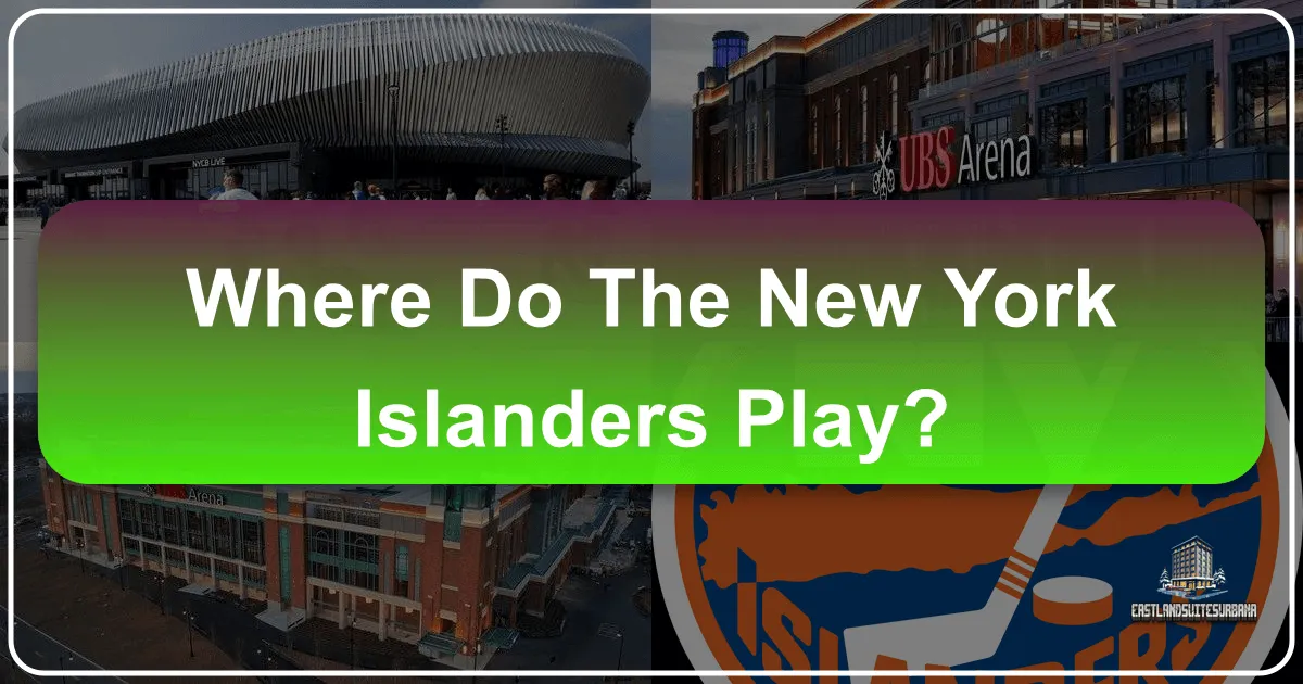 Where Do the New York Islanders Play? A Comprehensive Guide to Visiting Their Home Ice