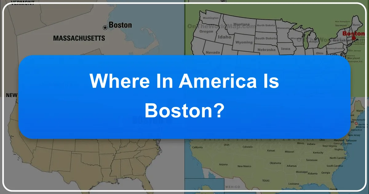 Where in America is Boston: Discovering New England's Historic Gem
