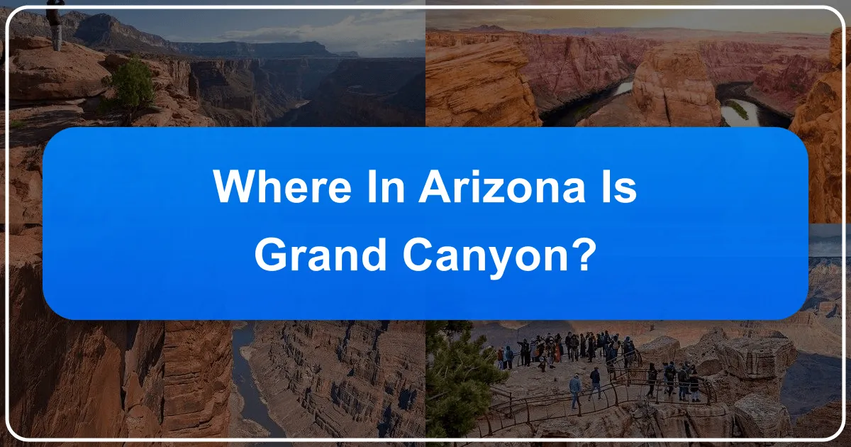 Where in Arizona is Grand Canyon