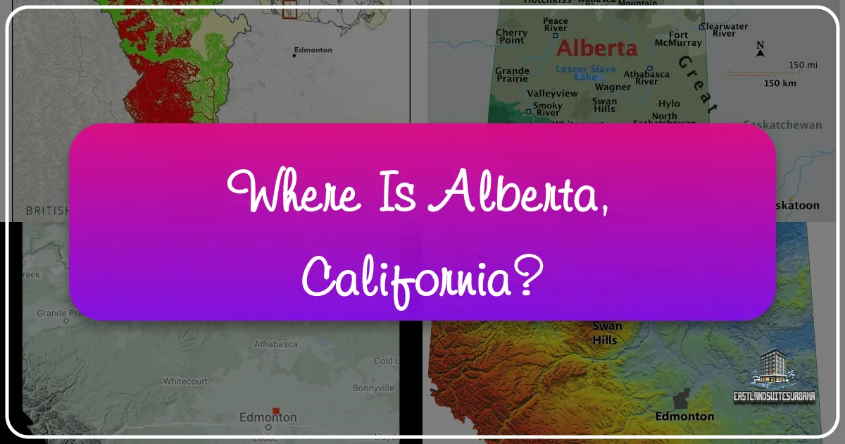 Where Is Alberta, California?