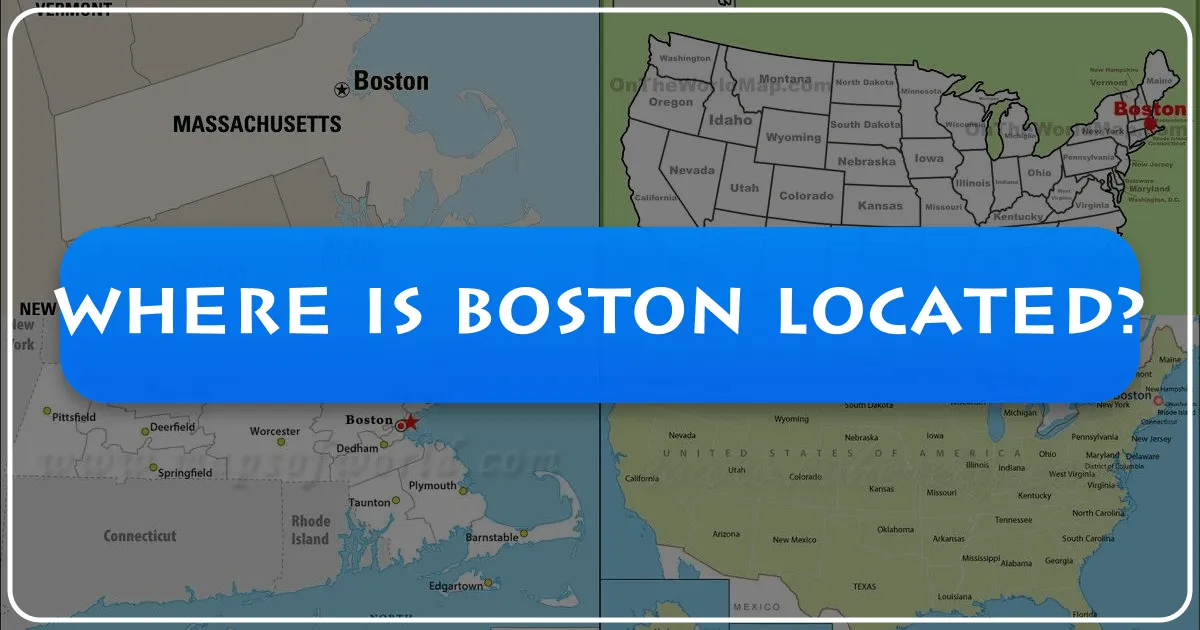 Where is Boston Located?