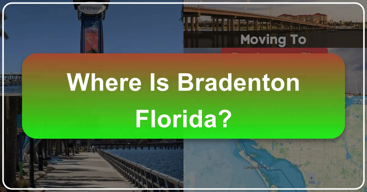 Where is Bradenton, Florida? Unveiling a Gulf Coast Gem