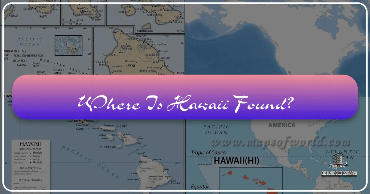 Where is Hawaii Found?