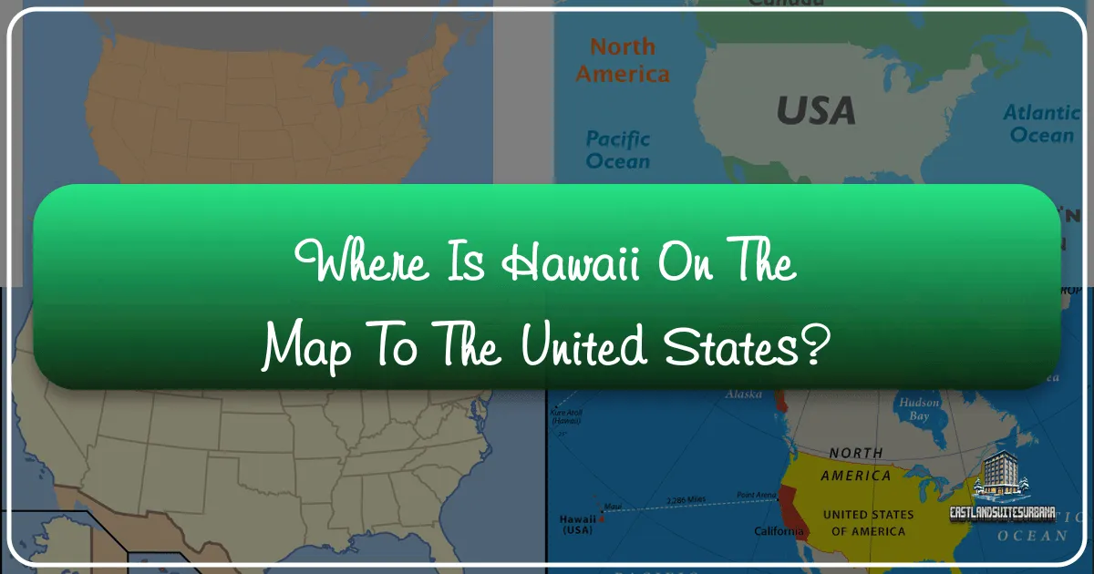 Where is Hawaii on the Map to United States