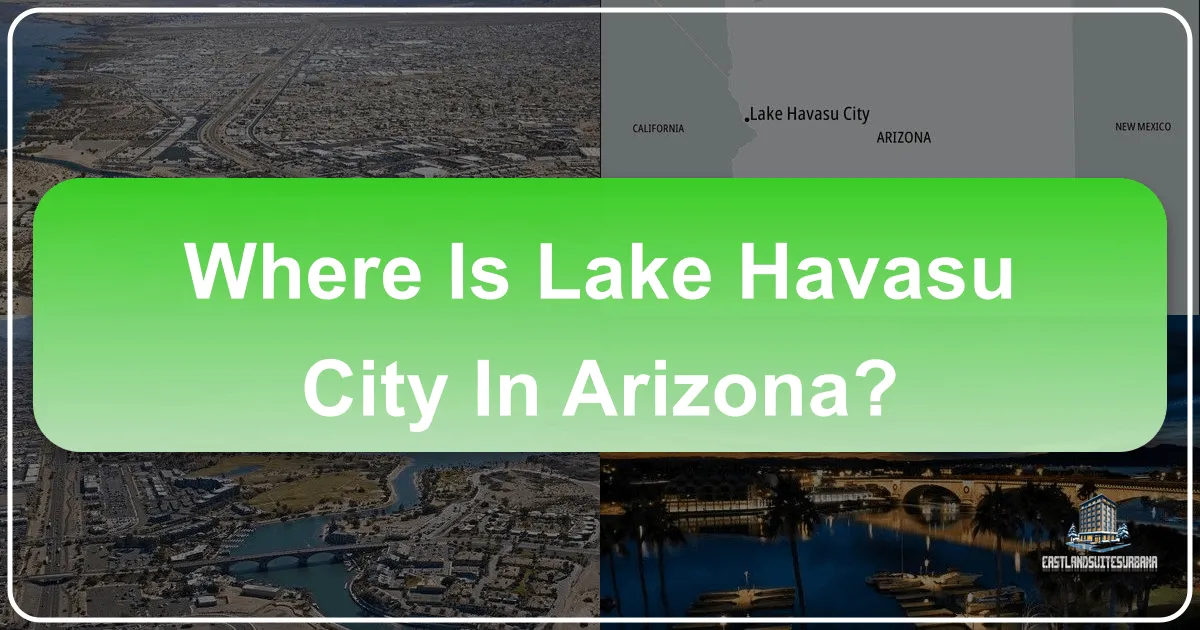 Where is Lake Havasu City in Arizona?