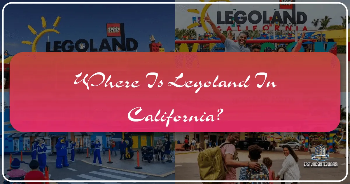 Where Is Legoland In California?
