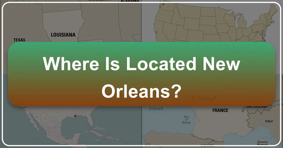 Discovering New Orleans: Location, Culture, and Unforgettable Experiences