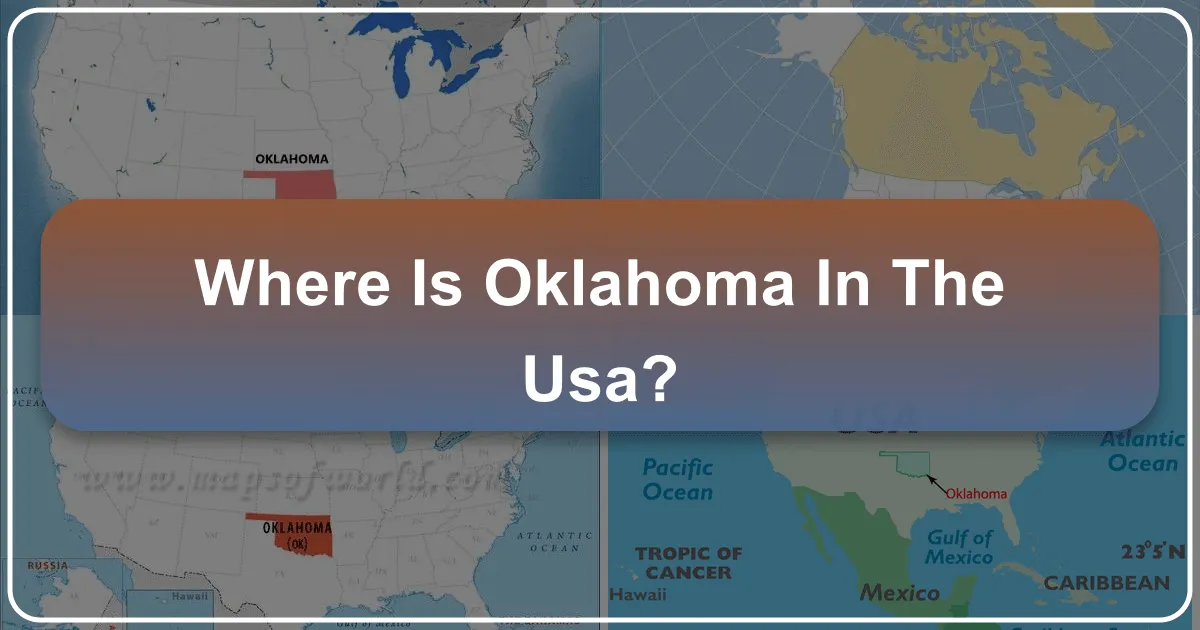 Unveiling Oklahoma: Its Location, Allure, and Unforgettable Travel Experiences in the USA