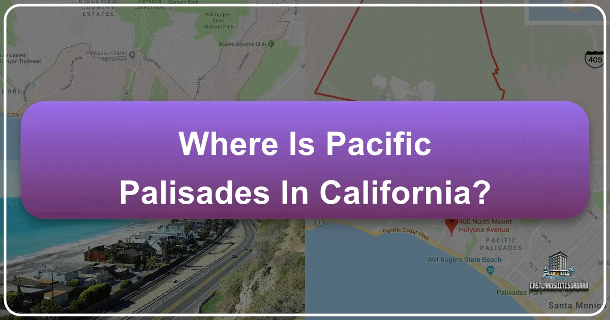 Where Is Pacific Palisades In California?