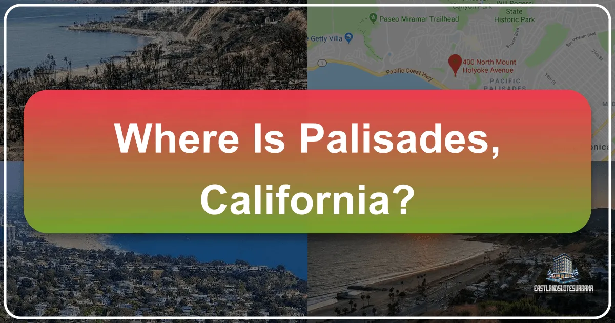 Where Is Palisades, California?