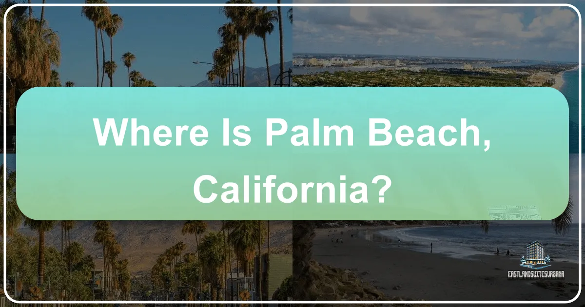 Where Is Palm Beach, California?