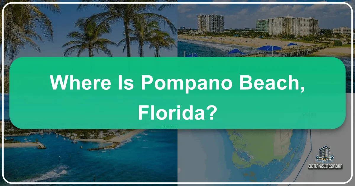 Where is Pompano Beach, Florida? Unveiling a Sunshine State Gem