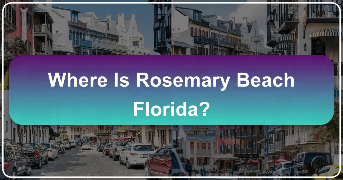 Where is Rosemary Beach, Florida? Discovering a Coastal Gem