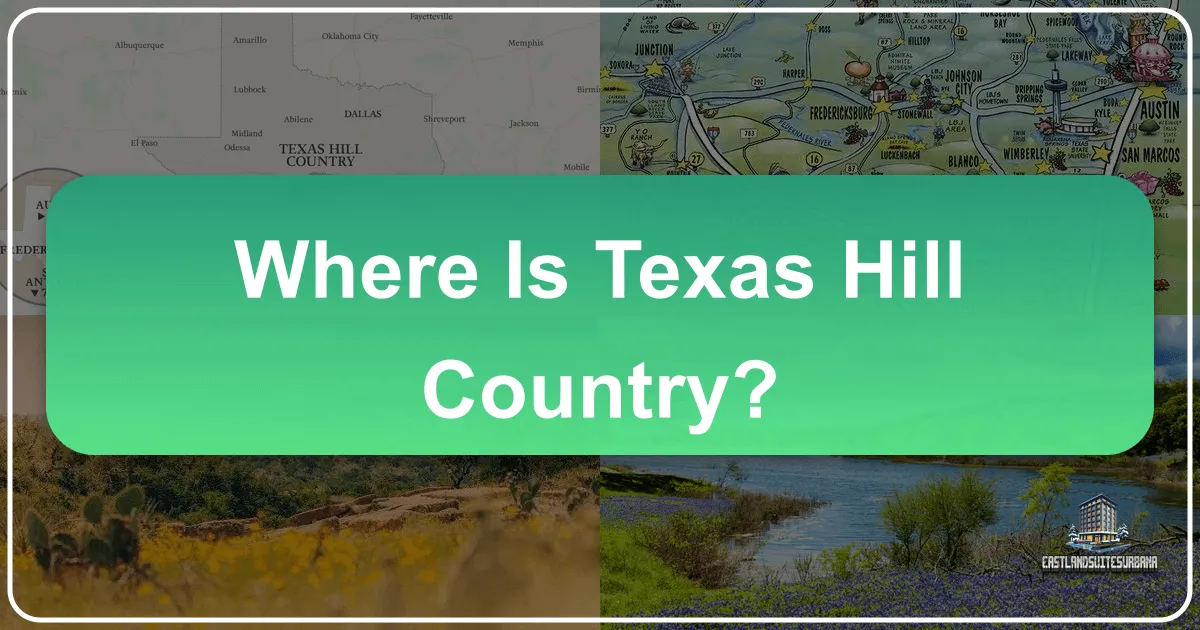 Where Is Texas Hill Country?