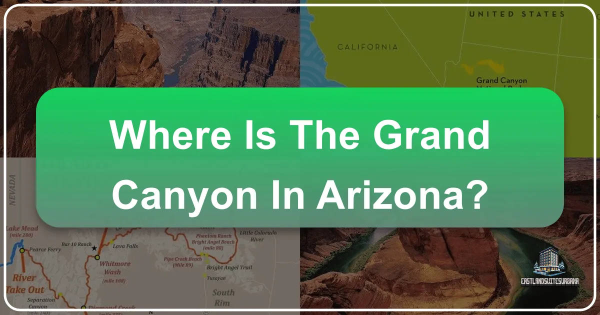 Where Is The Grand Canyon In Arizona?