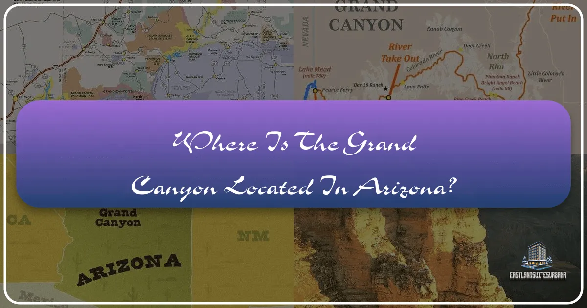 Where is the Grand Canyon Located in Arizona