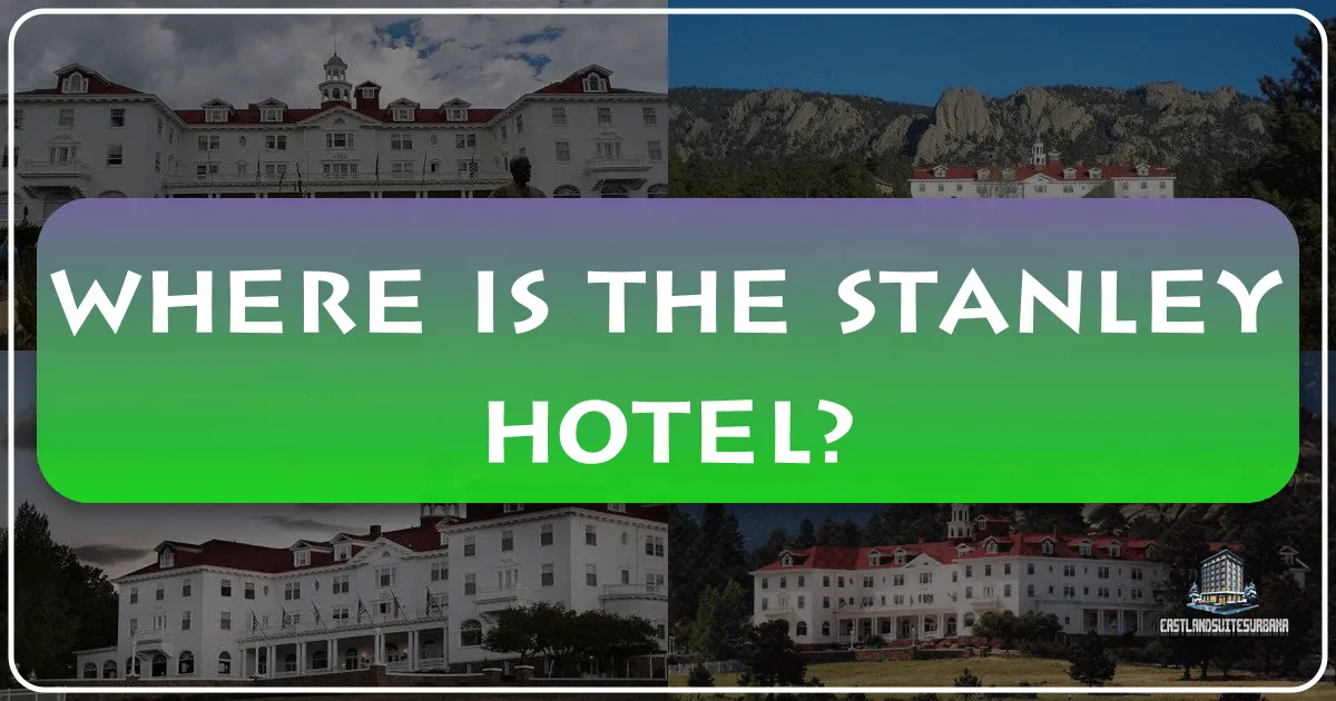 Where is The Stanley Hotel?